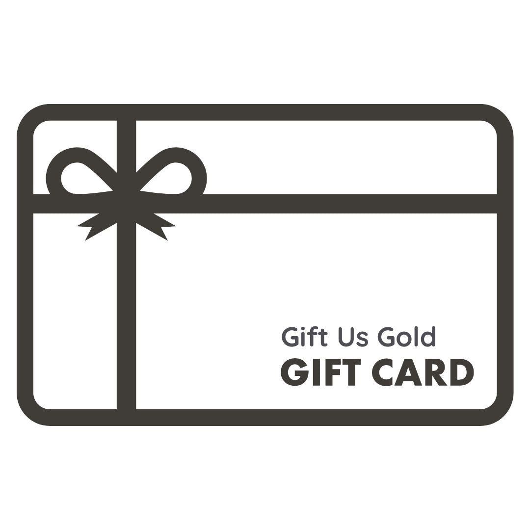 Gift Us Gold Gift Card